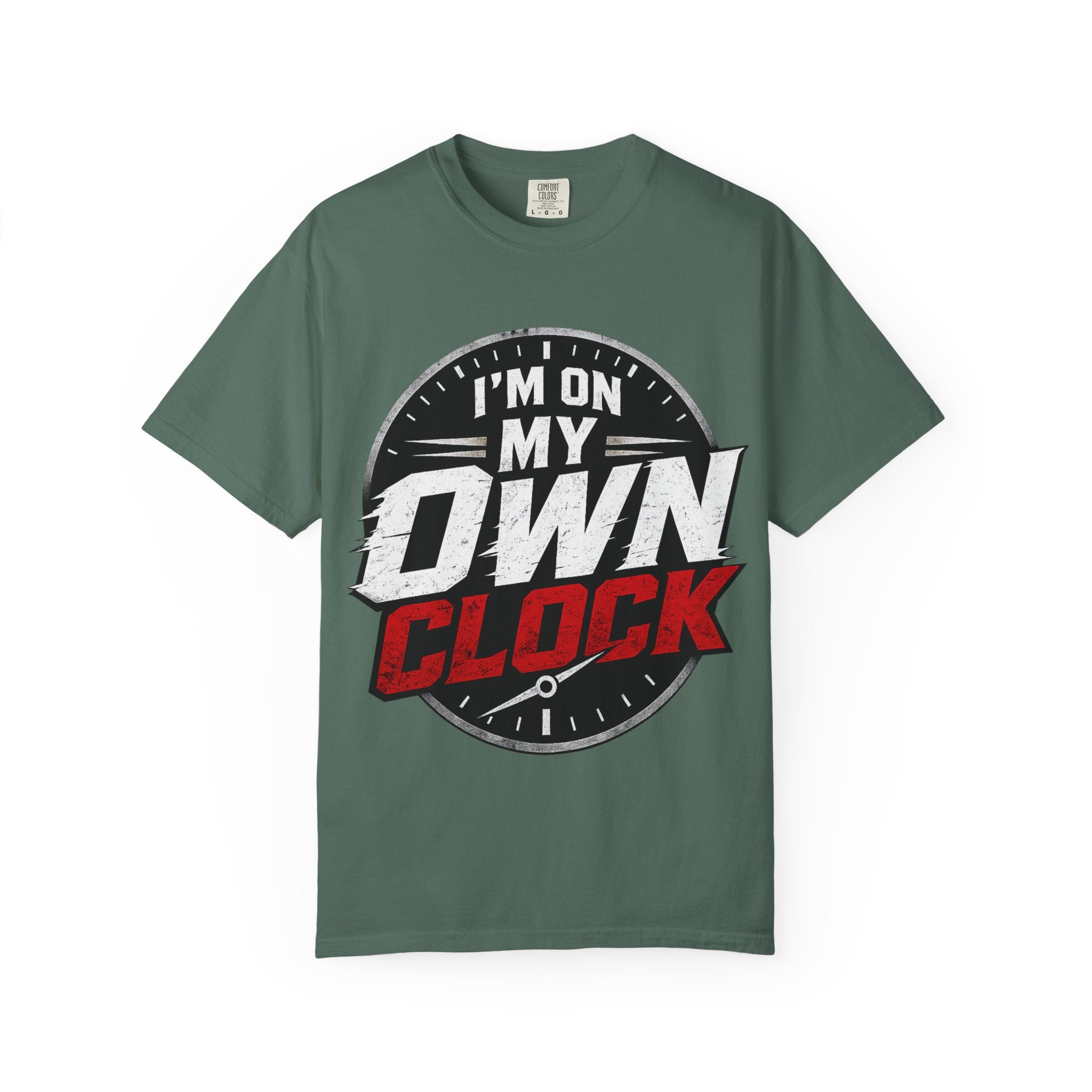 I’m On My Own Clock T-Shirt — Motivational Independent Pride Graphic Tee