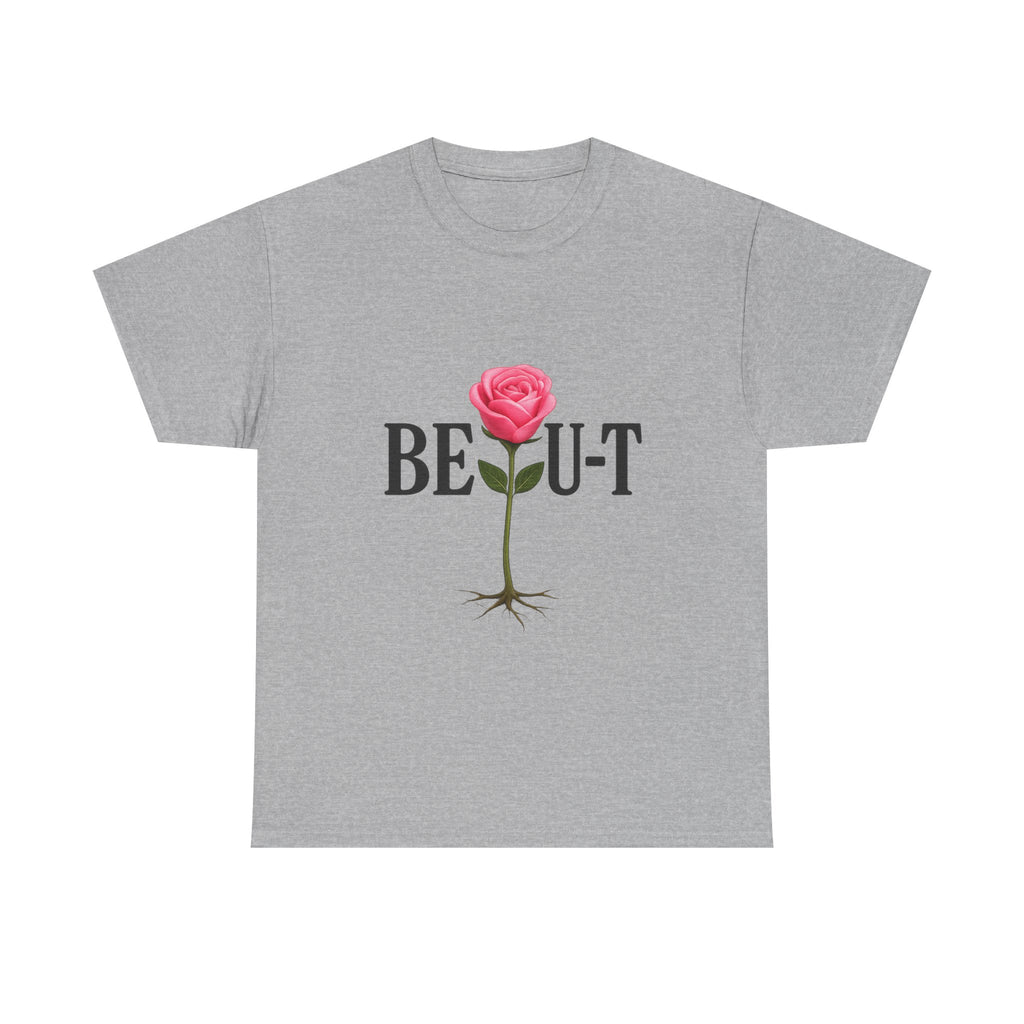 T-Shirt — "BE•U•T" Rose Graphic Tee (Beauty Rose with Roots)