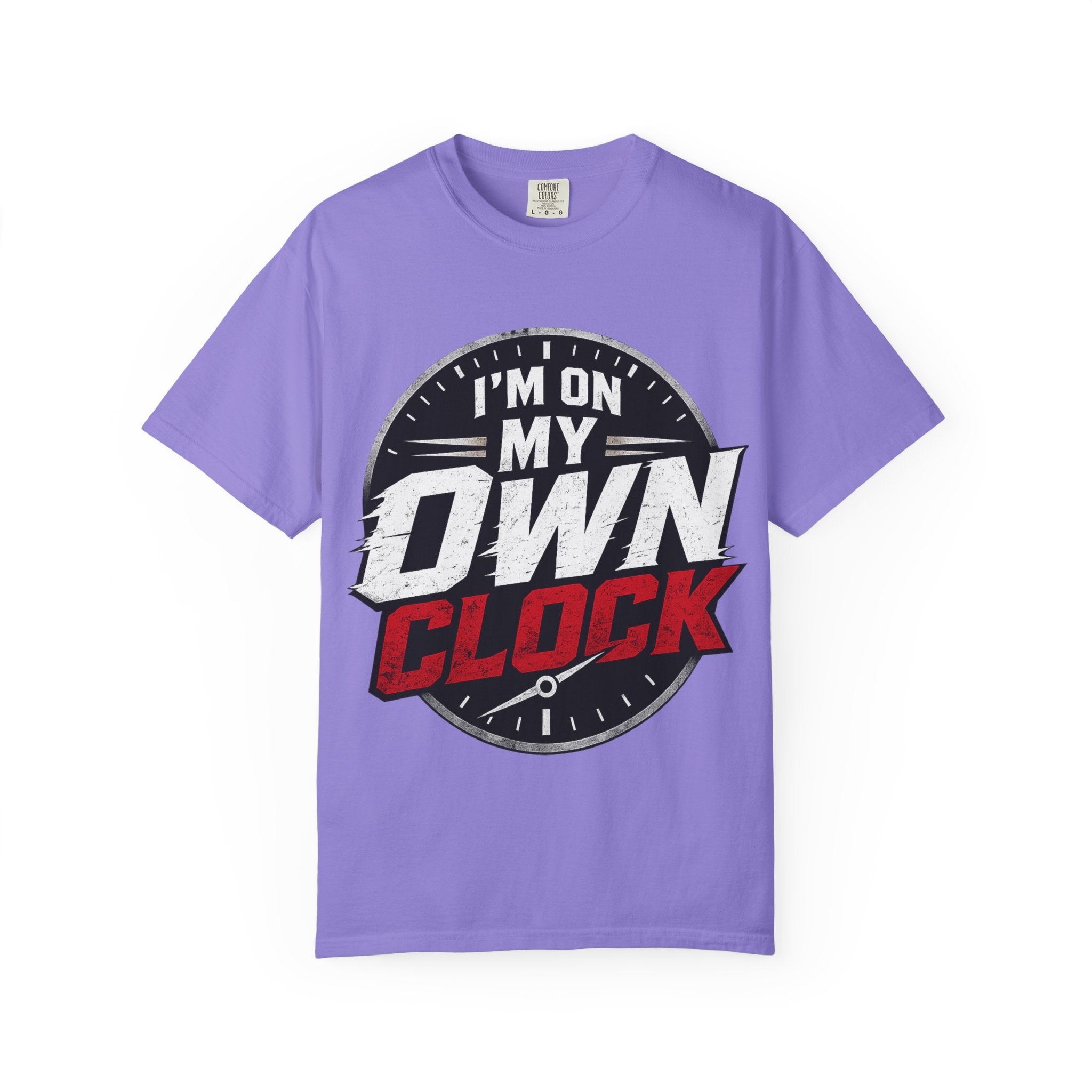 I’m On My Own Clock T-Shirt — Motivational Independent Pride Graphic Tee
