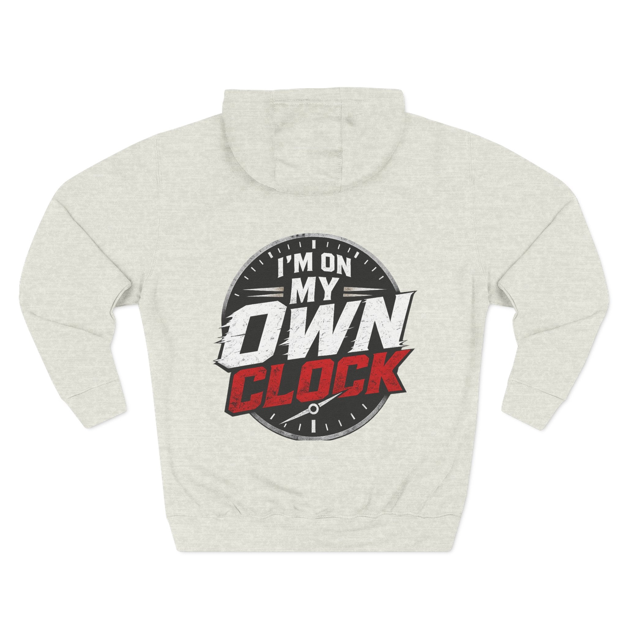 Three-Panel Hoodie — “I’m On My Own Clock” Graphic Pullover