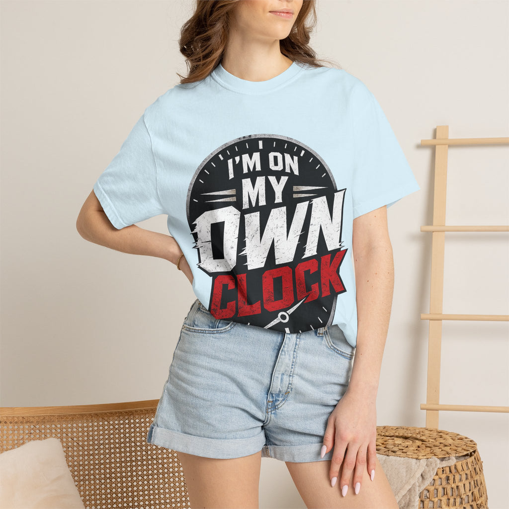 I’m On My Own Clock T-Shirt — Motivational Independent Pride Graphic Tee