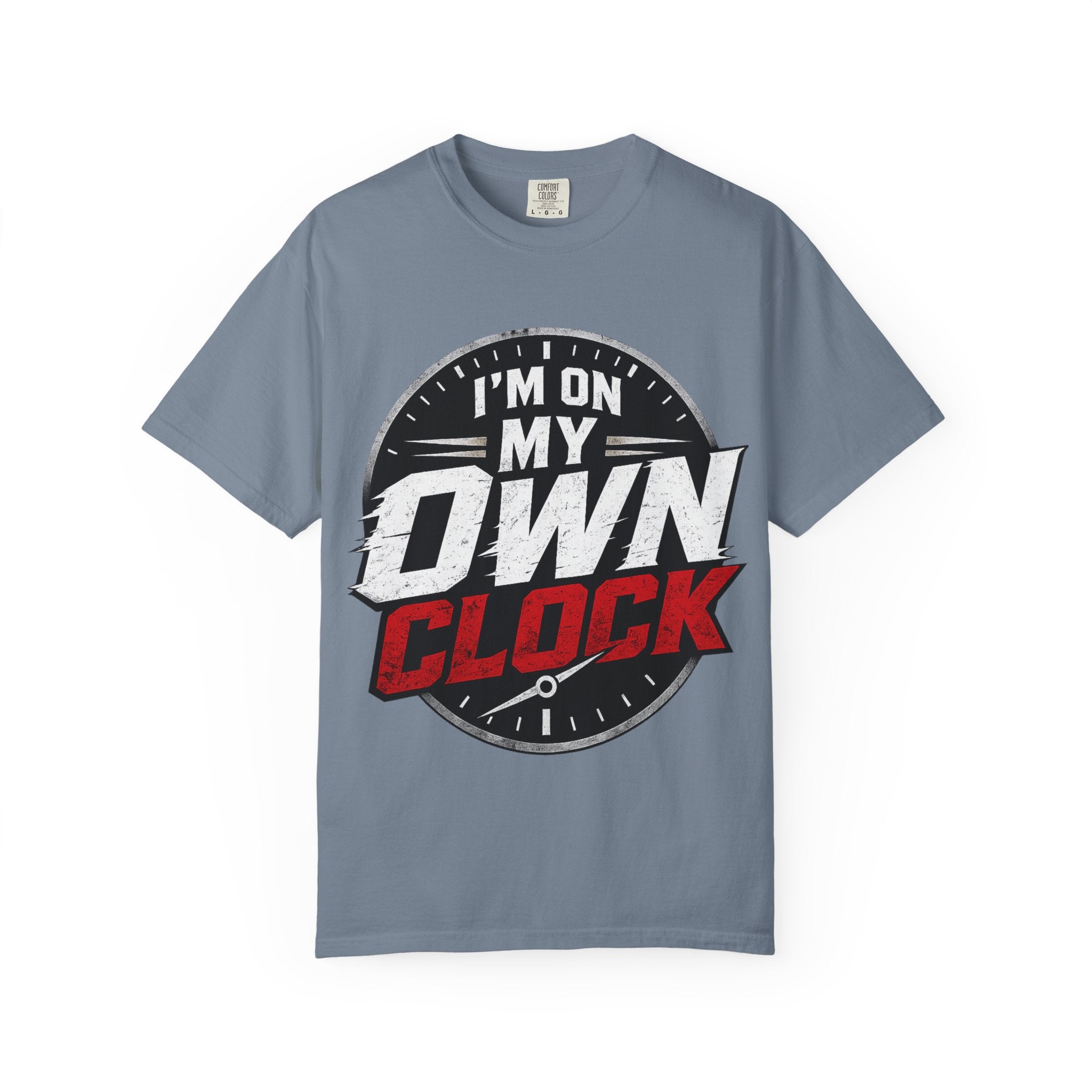I’m On My Own Clock T-Shirt — Motivational Independent Pride Graphic Tee