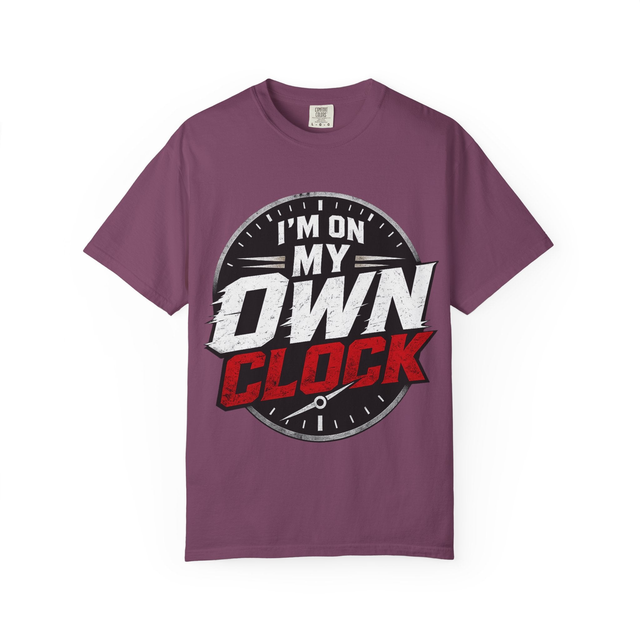 I’m On My Own Clock T-Shirt — Motivational Independent Pride Graphic Tee
