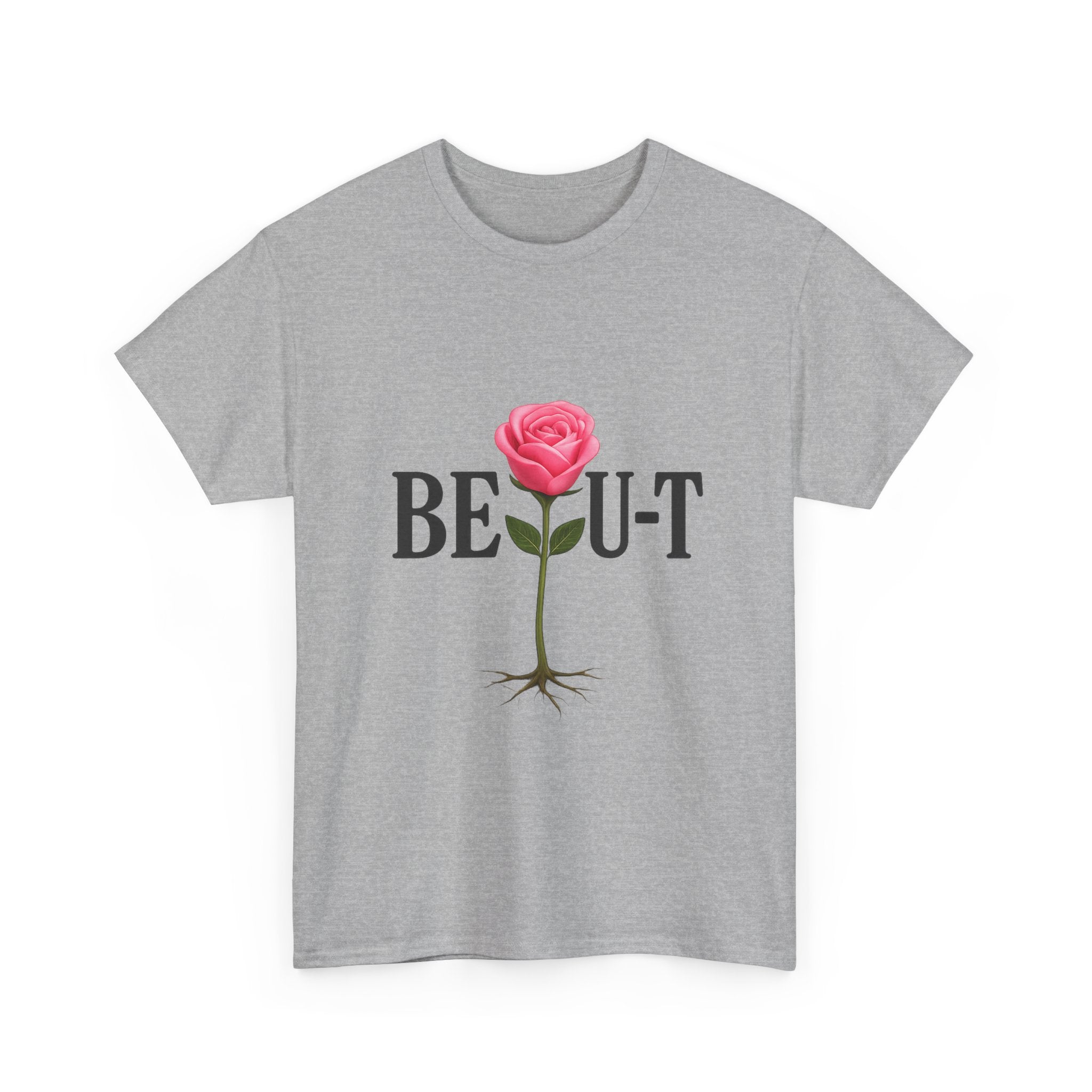 T-Shirt — "BE•U•T" Rose Graphic Tee (Beauty Rose with Roots)