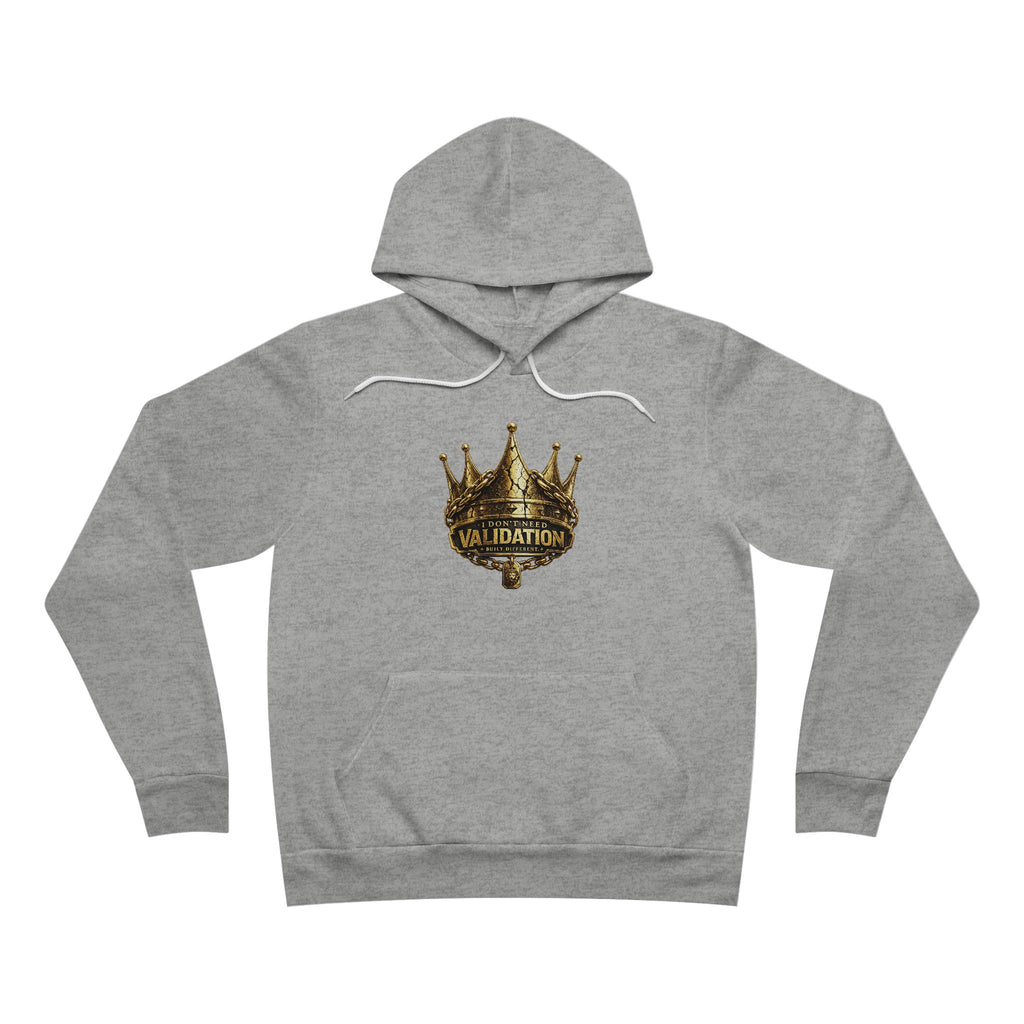 Validation Crown Hoodie — "I Don’t Need Validation" Graphic Pullover