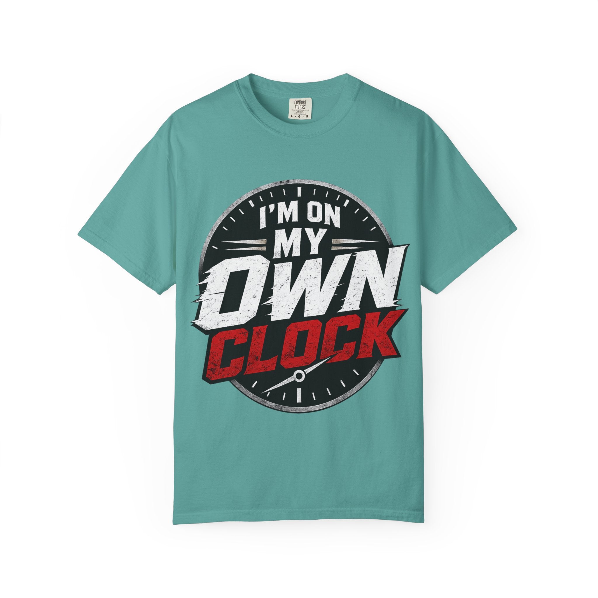 I’m On My Own Clock T-Shirt — Motivational Independent Pride Graphic Tee