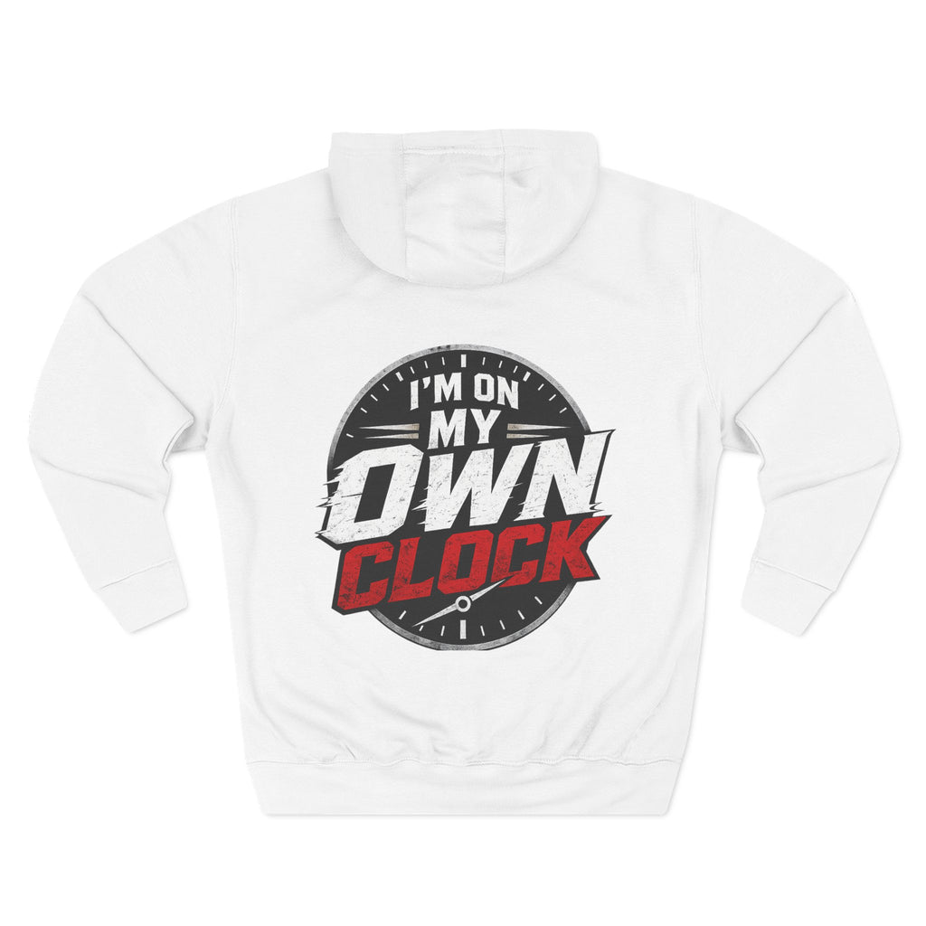 Three-Panel Hoodie — “I’m On My Own Clock” Graphic Pullover