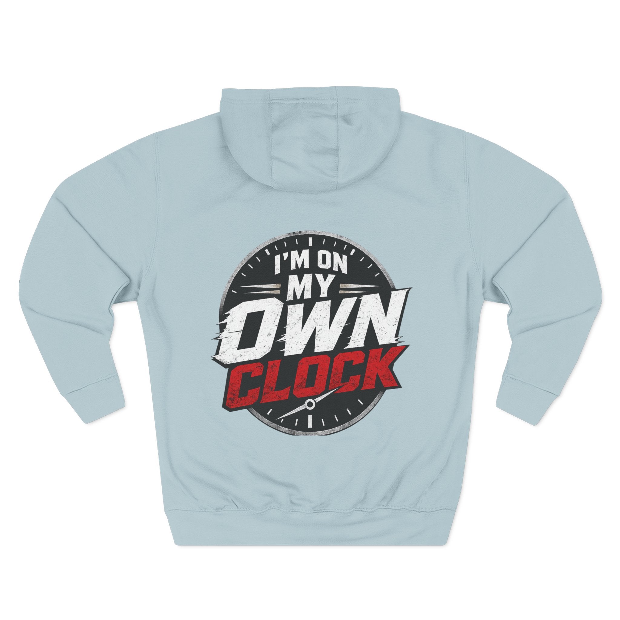 Three-Panel Hoodie — “I’m On My Own Clock” Graphic Pullover