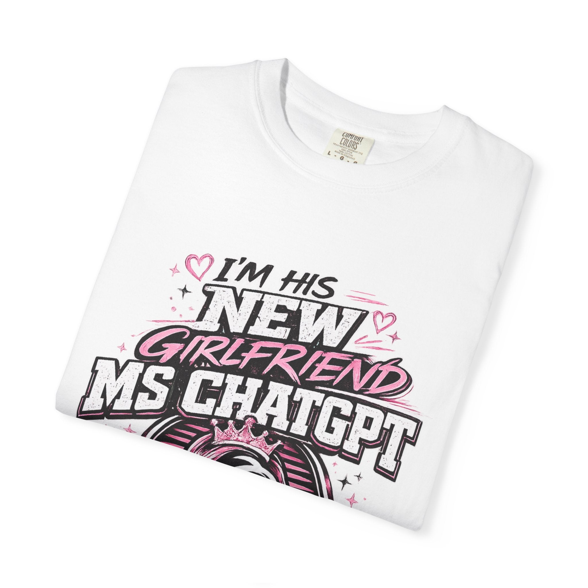 T-Shirt — "I'm His New Girlfriend: Ms ChatGPT" Retro Cute AI Graphic Tee