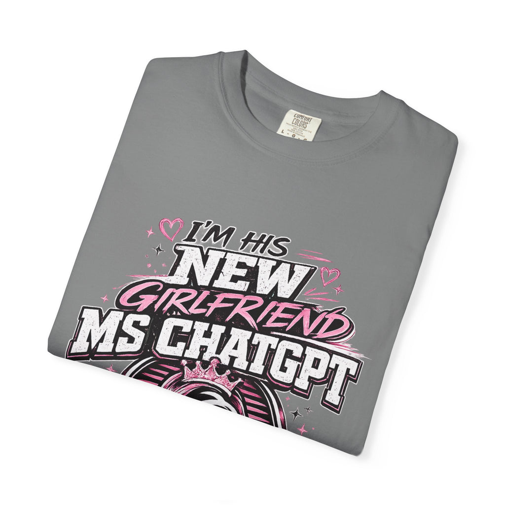 T-Shirt — "I'm His New Girlfriend: Ms ChatGPT" Retro Cute AI Graphic Tee