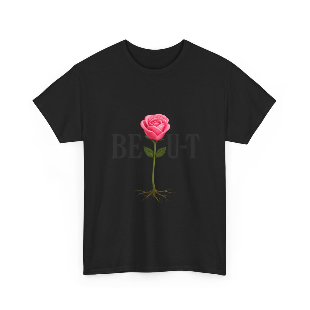 T-Shirt — "BE•U•T" Rose Graphic Tee (Beauty Rose with Roots)