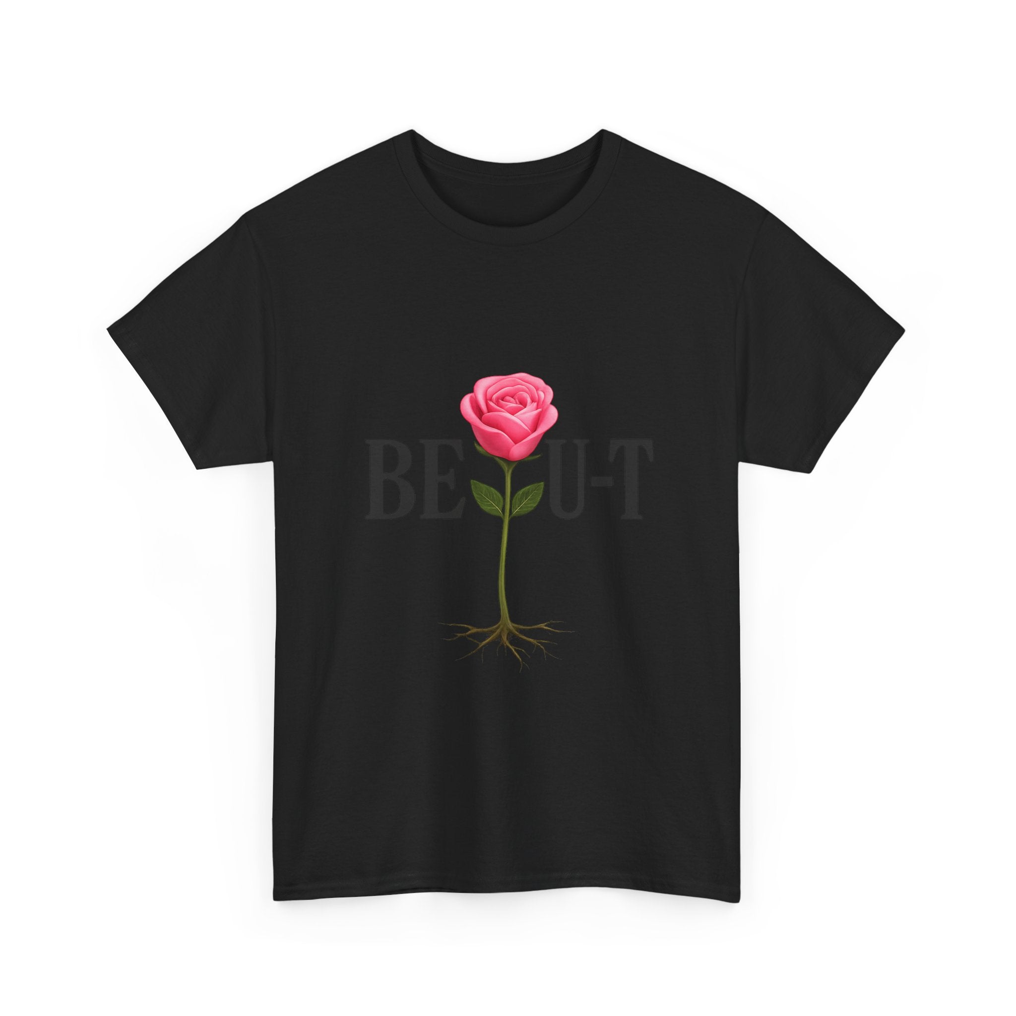 T-Shirt — "BE•U•T" Rose Graphic Tee (Beauty Rose with Roots)