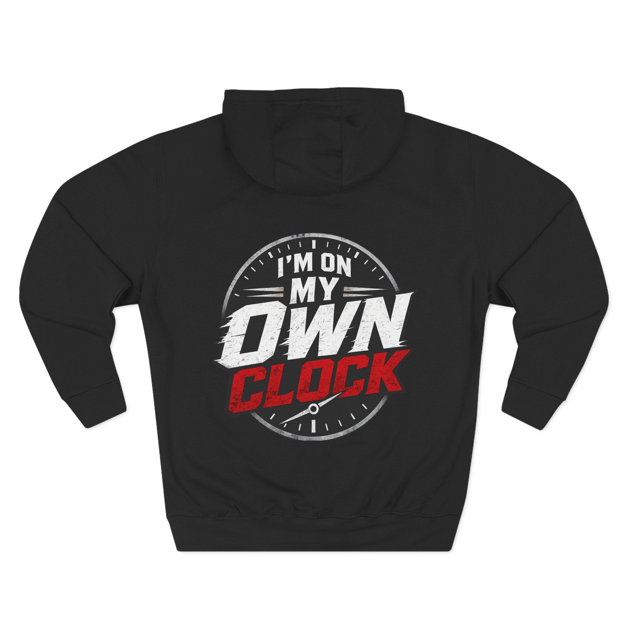 Three-Panel Hoodie — “I’m On My Own Clock” Graphic Pullover