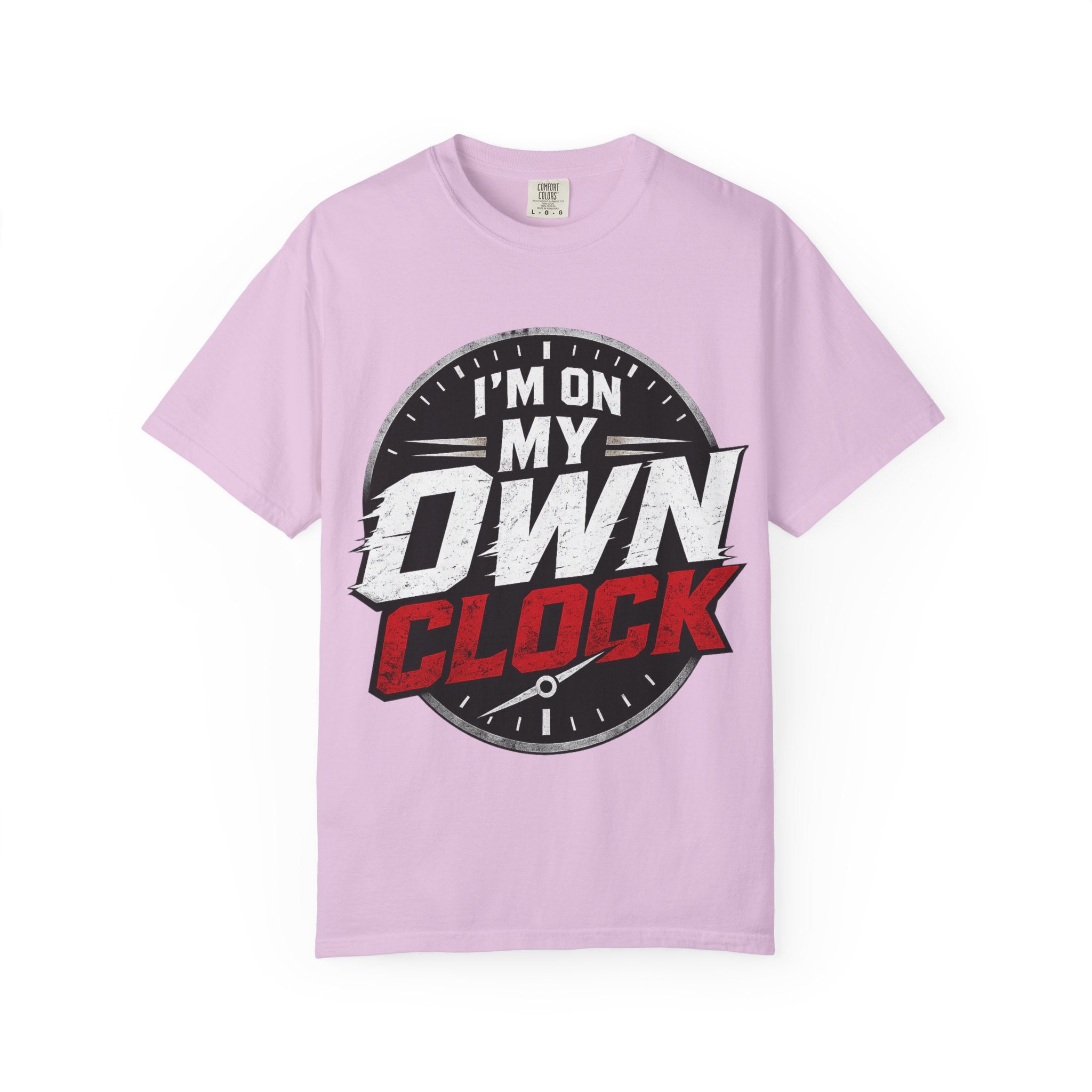 I’m On My Own Clock T-Shirt — Motivational Independent Pride Graphic Tee