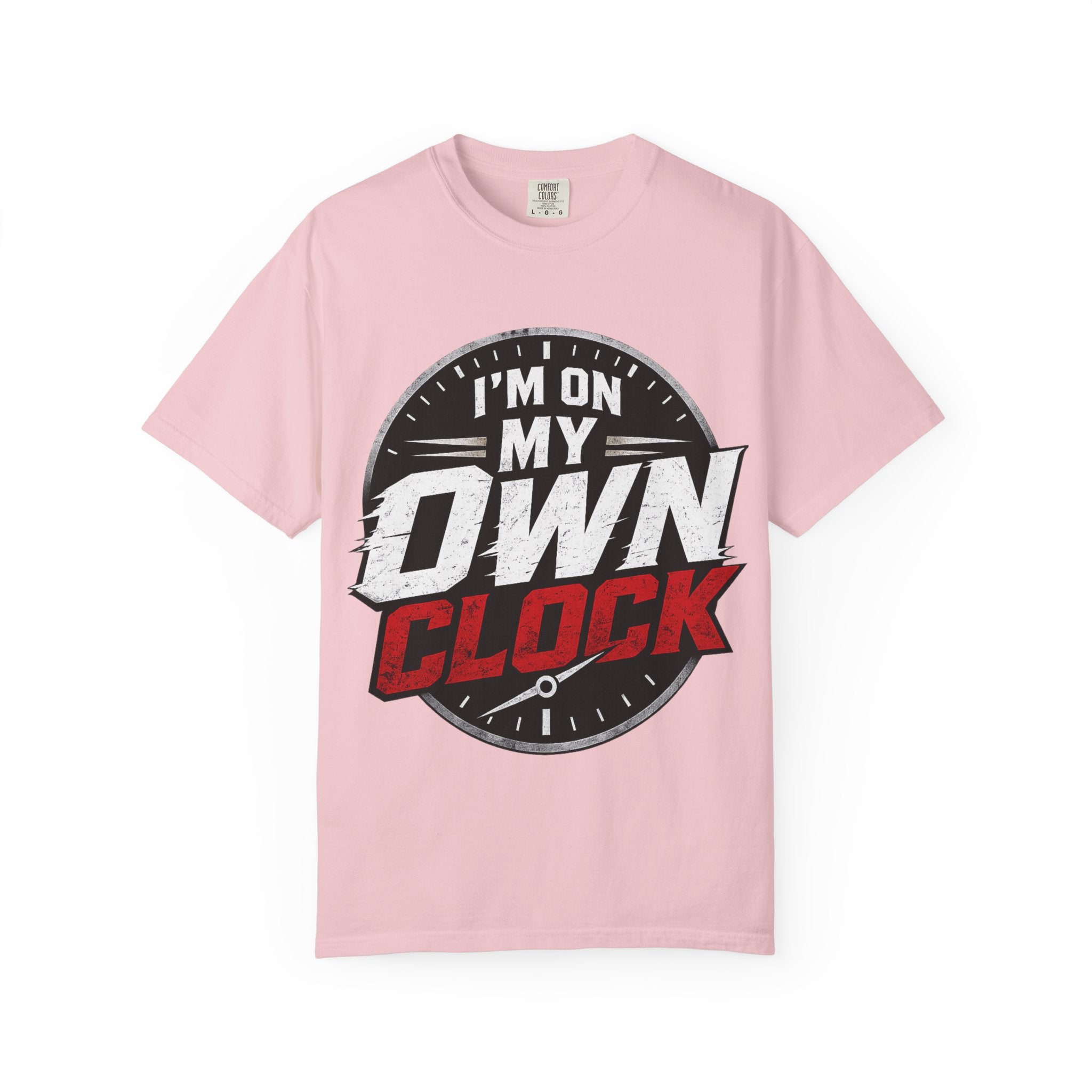I’m On My Own Clock T-Shirt — Motivational Independent Pride Graphic Tee