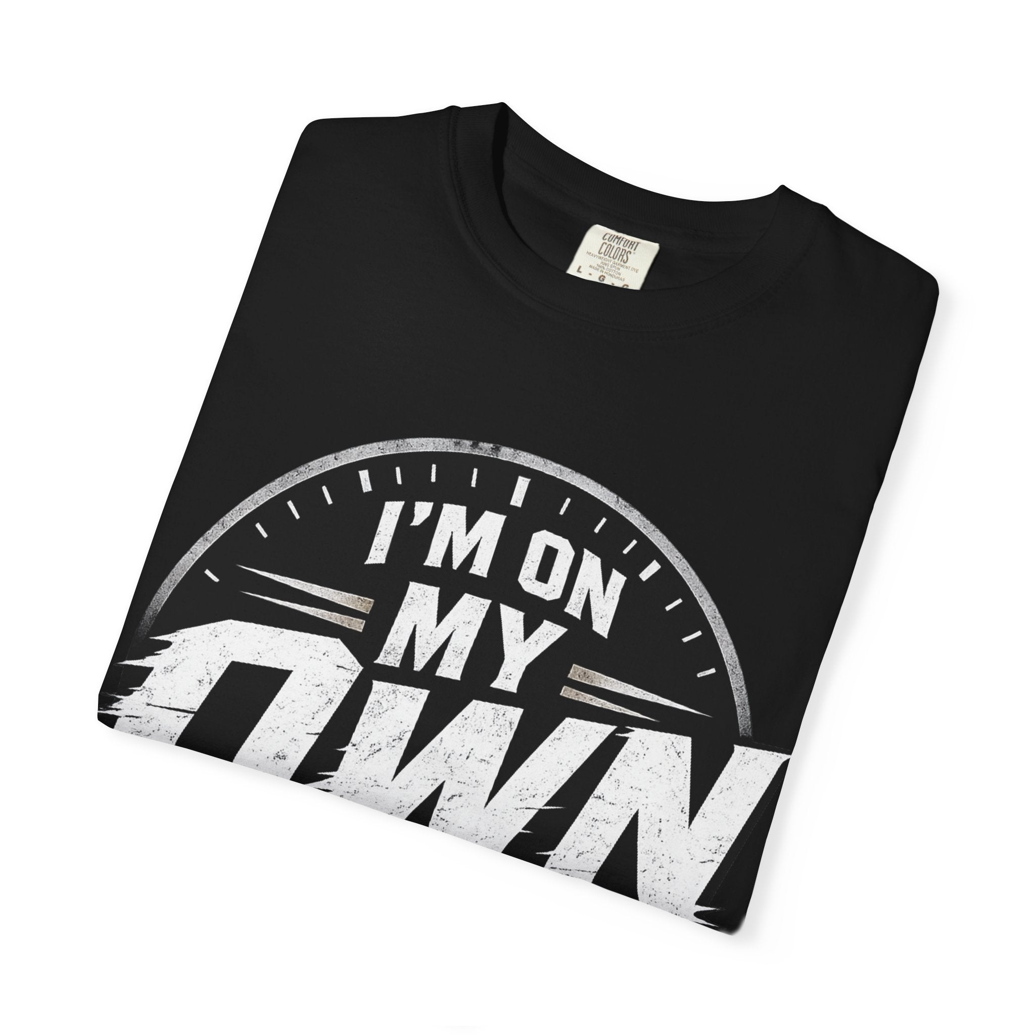 I’m On My Own Clock T-Shirt — Motivational Independent Pride Graphic Tee