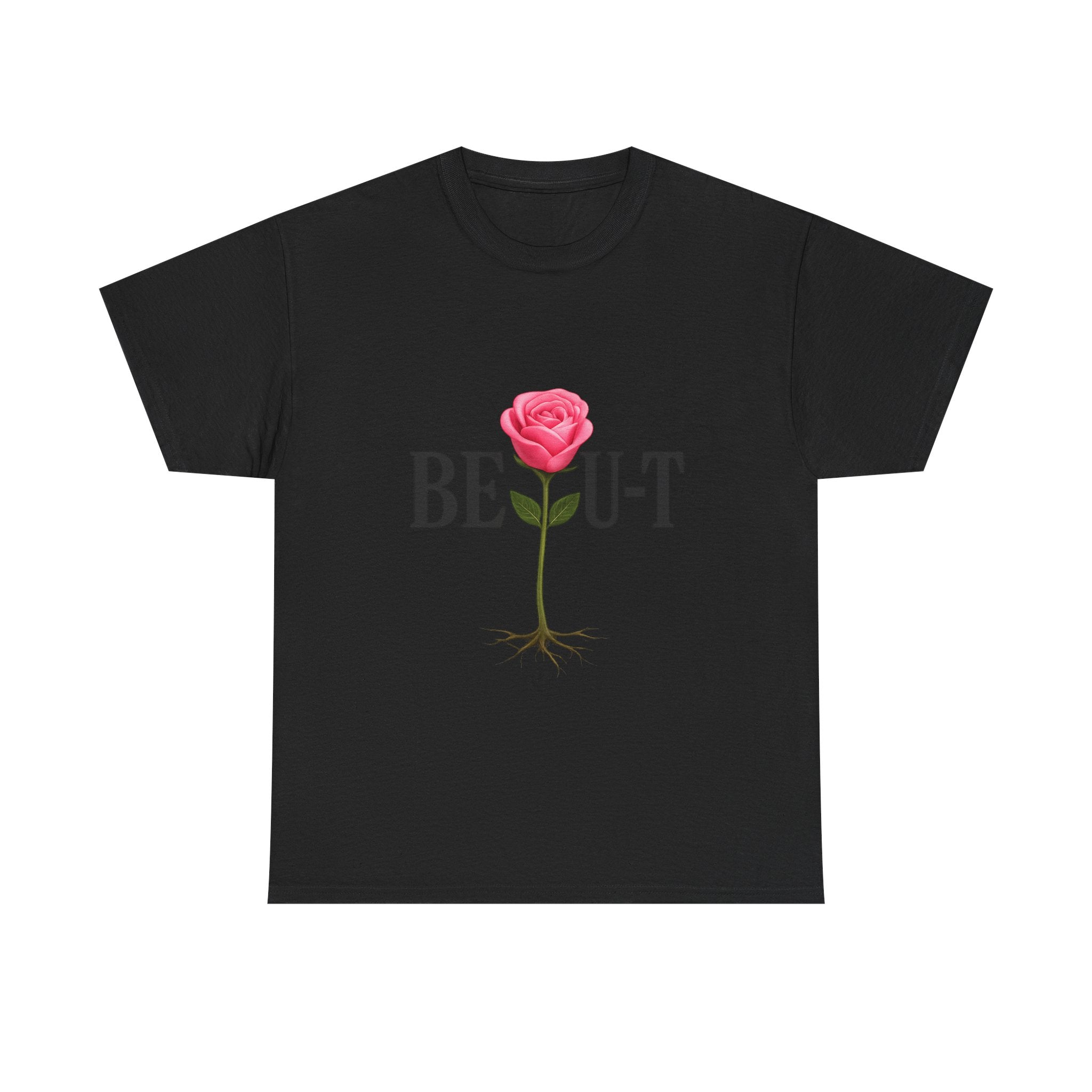 T-Shirt — "BE•U•T" Rose Graphic Tee (Beauty Rose with Roots)