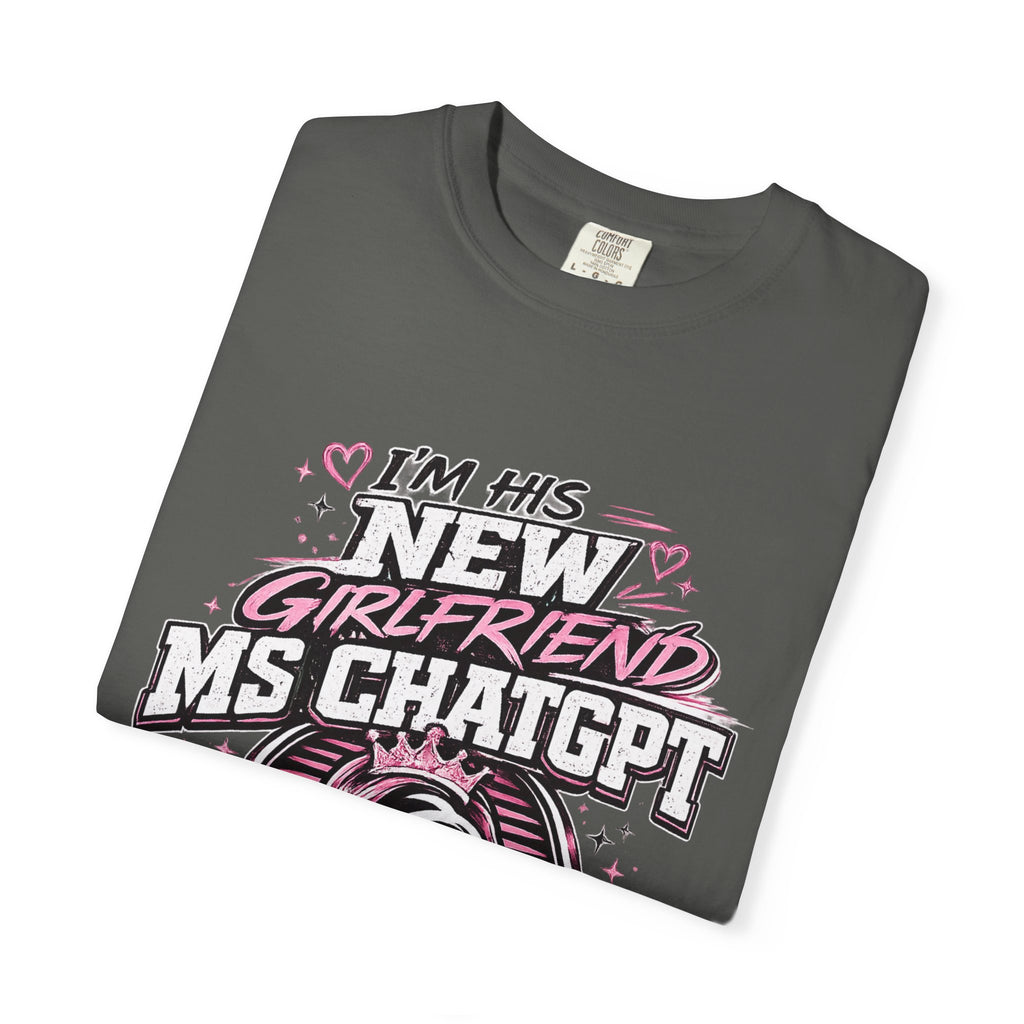 T-Shirt — "I'm His New Girlfriend: Ms ChatGPT" Retro Cute AI Graphic Tee